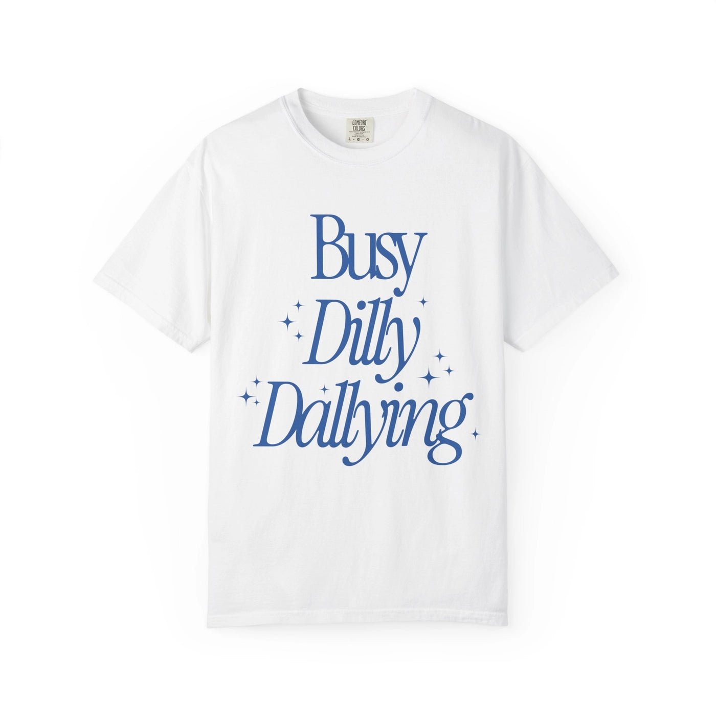 Busy Dilly Dallying Tee