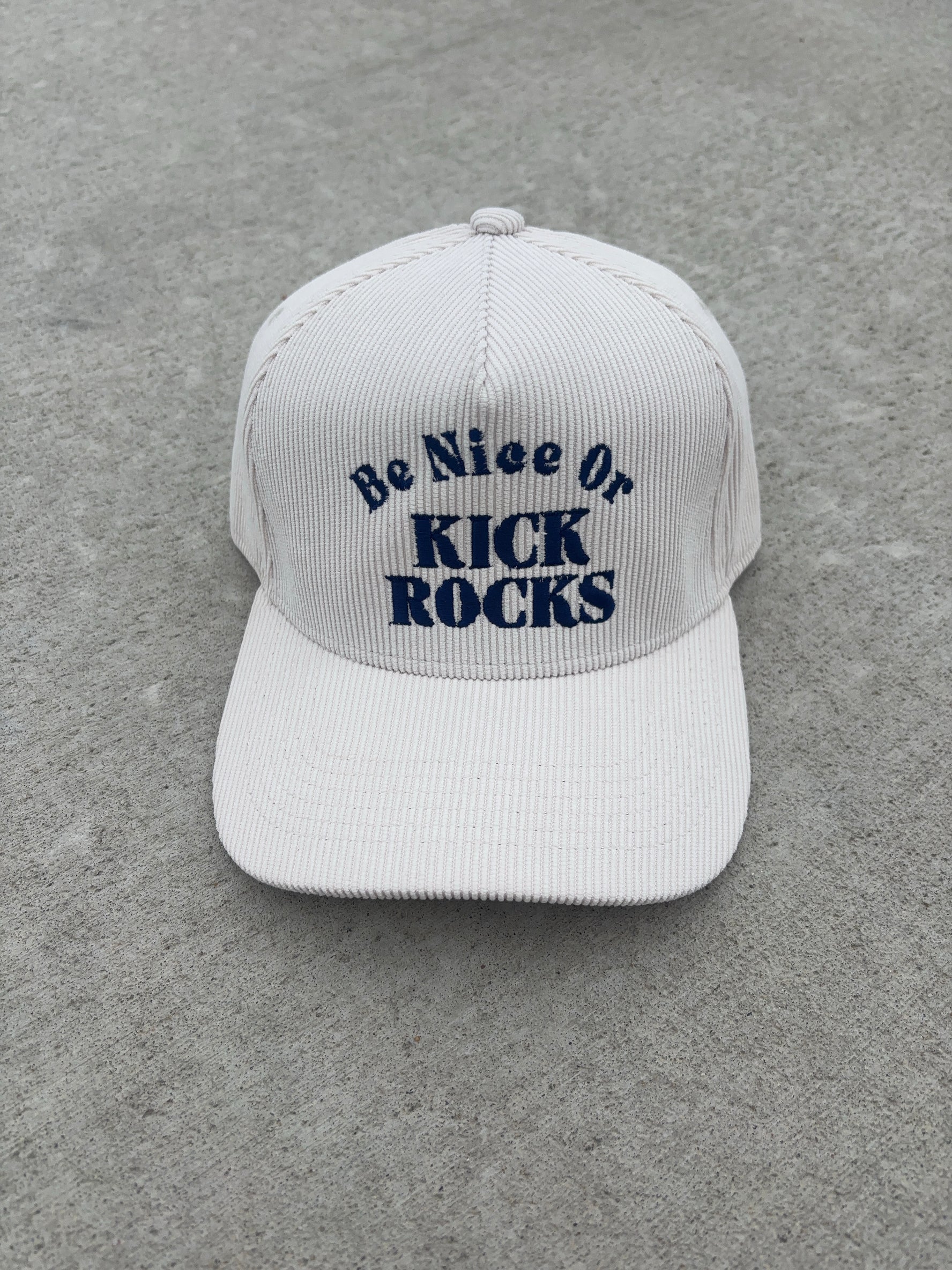 Be Nice or Kick Rocks Corduroy Hat